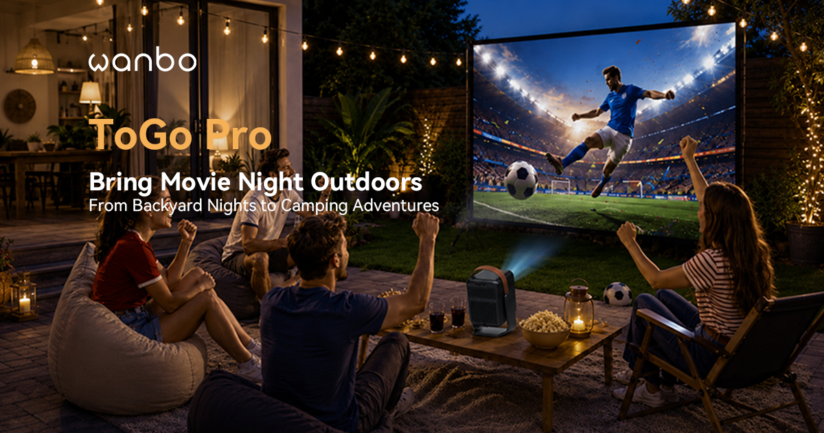 Wanbo ToGo Pro Bring Movie Night Outdoors，From Backyard Nights to Camping Adventures