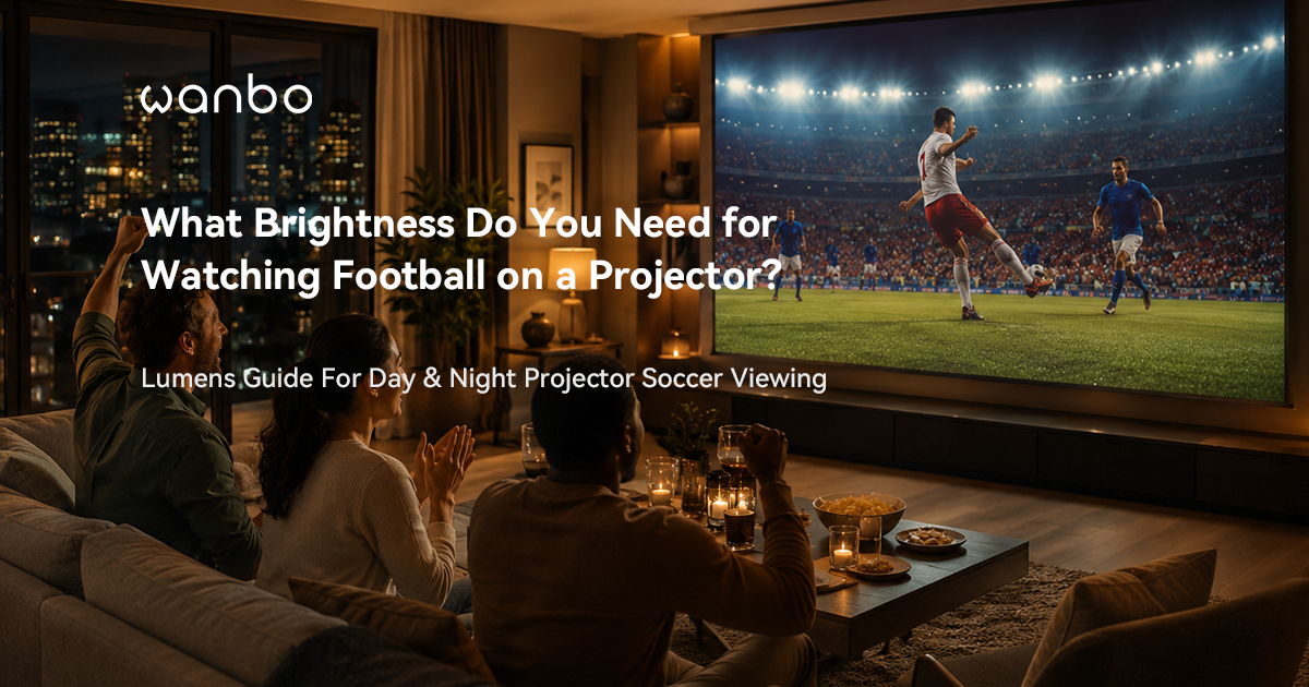 What Brightness Do You Need for Watching Football on a Projector?