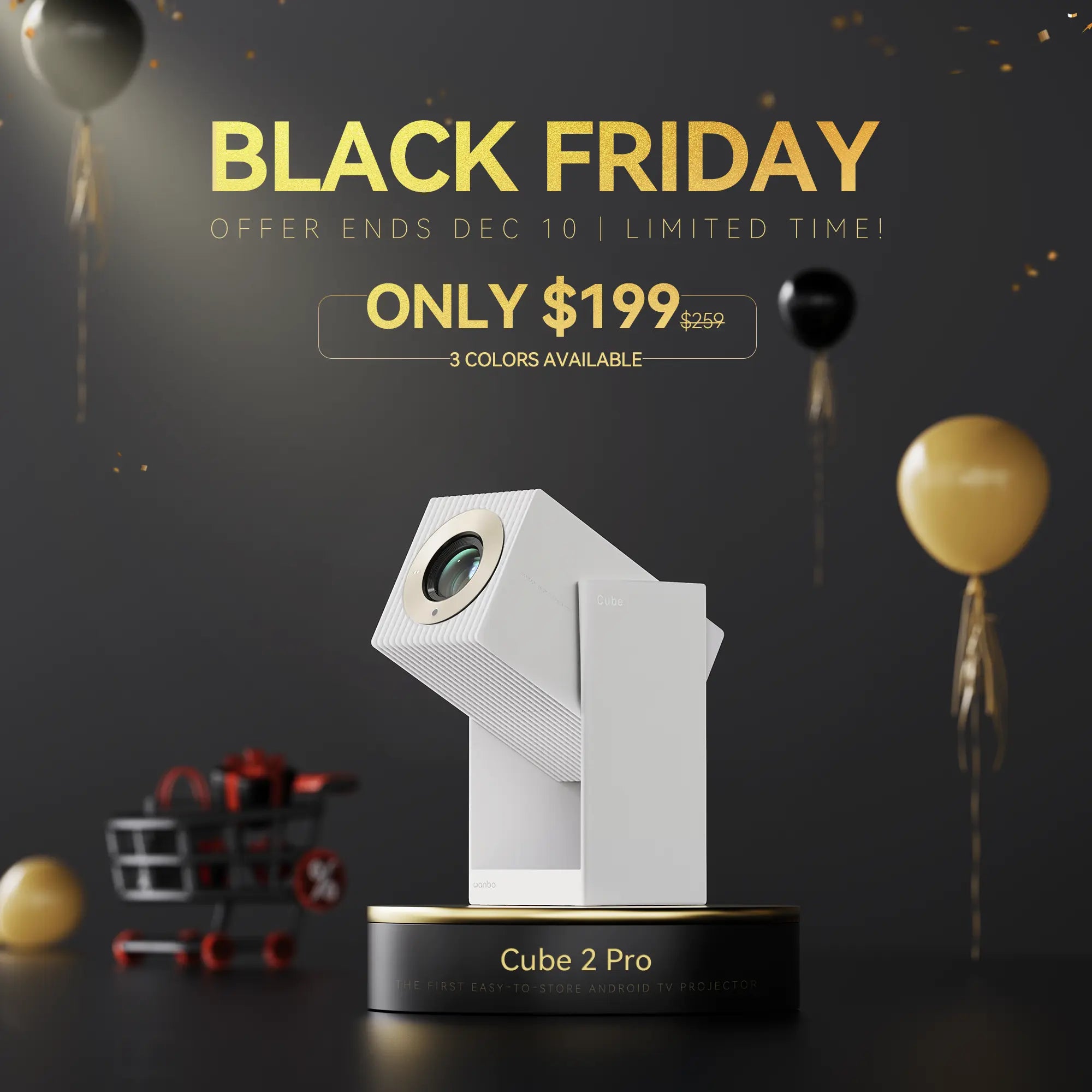 Wanbo Black Friday promotion for the easy-to-store Cube 2 Pro Android TV projector, now $199. Available in 3 colors. Offer ends December 10.