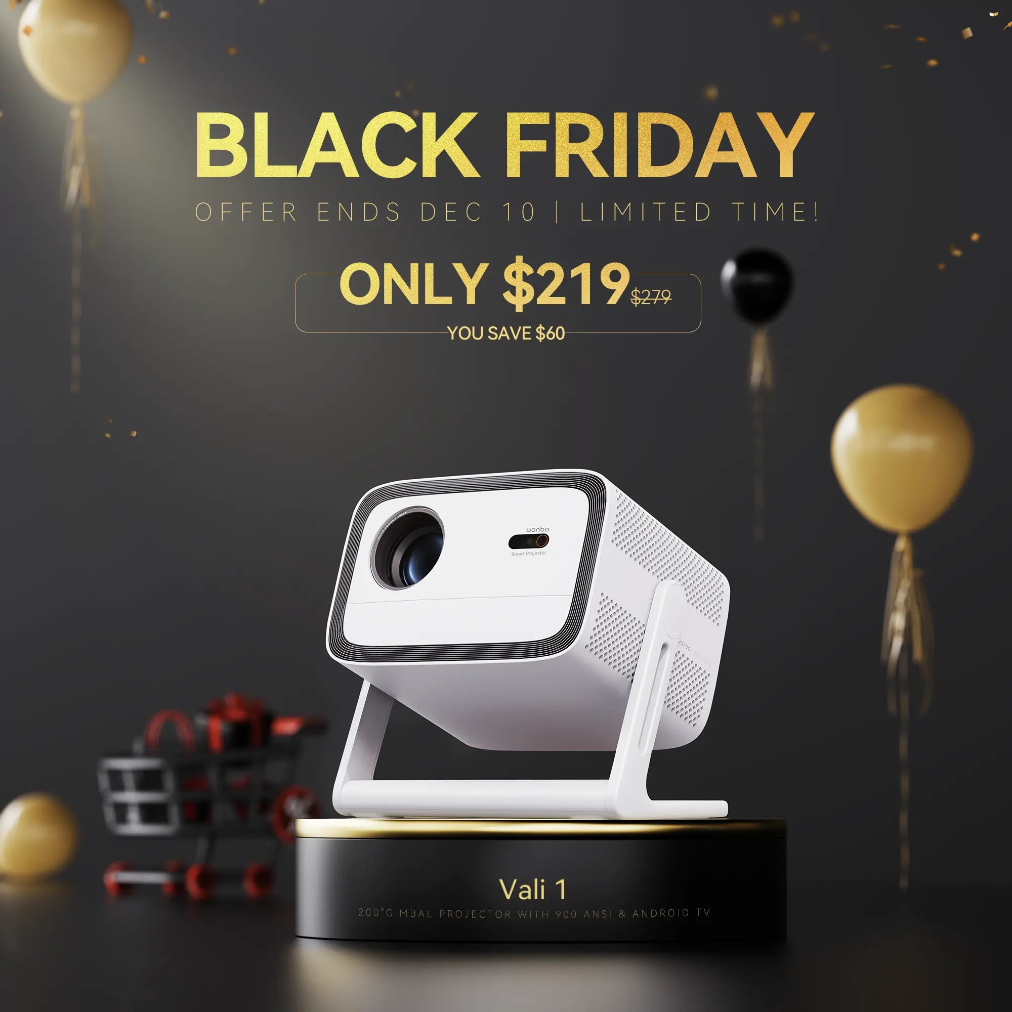 Wanbo Black Friday promotion for the Vali 1, a 200-gimbal projector with Android TV, now $219 (save $60). Offer ends December 10.